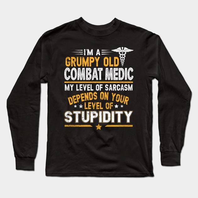 Combat Medic T-Shirt I'm A Grumpy Old Combat Medic Long Sleeve T-Shirt by Otis Patrick